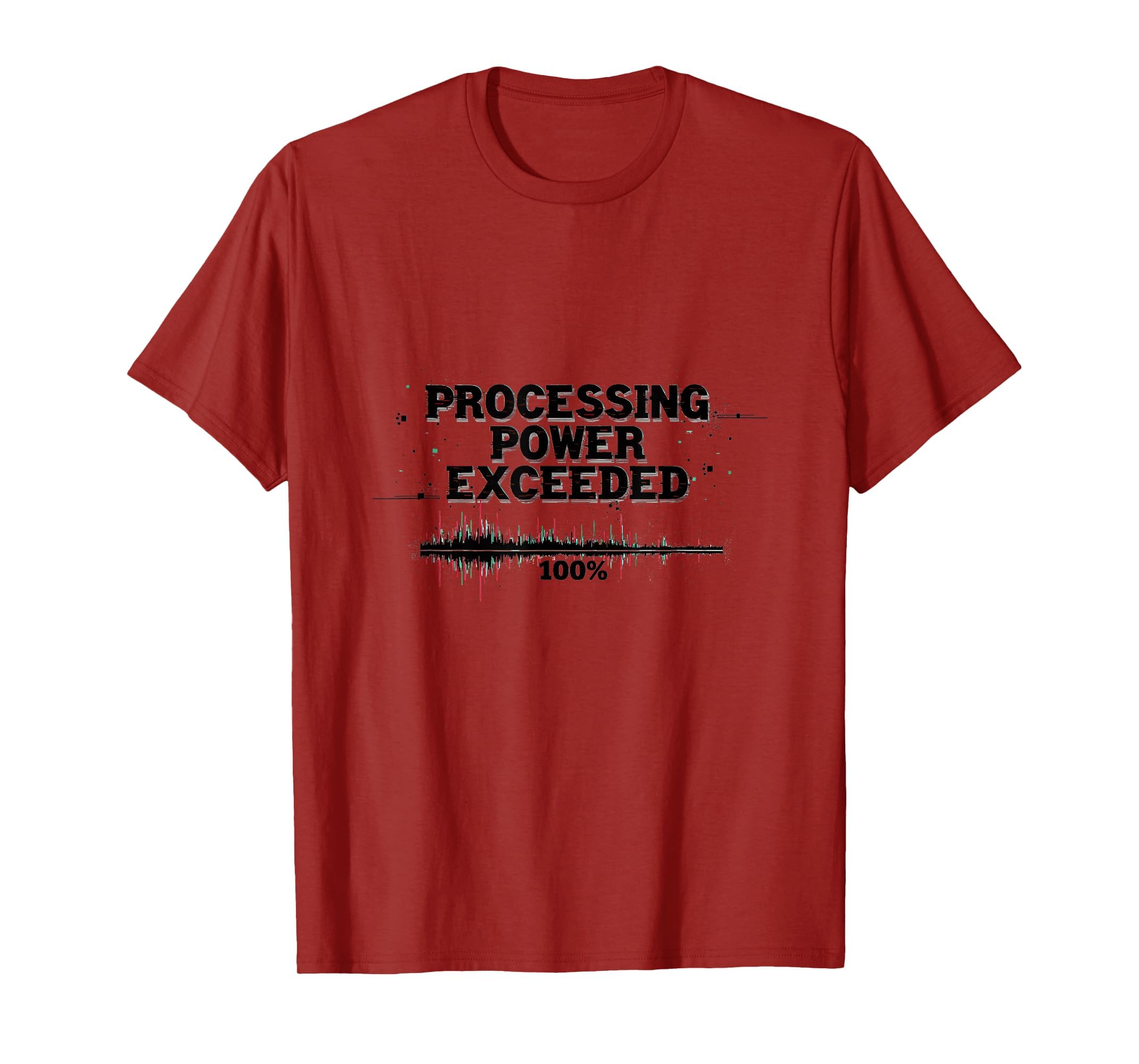 Processing Power Exceeded T-Shirt - Custom Art Print for Adults - T-Shirt, Sweatshirt, Hoodie