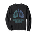 Breathwork Practice Awareness Phrase Sweatshirt - Novelty Apparel Unisex - T-Shirt, Sweatshirt, Hoodie