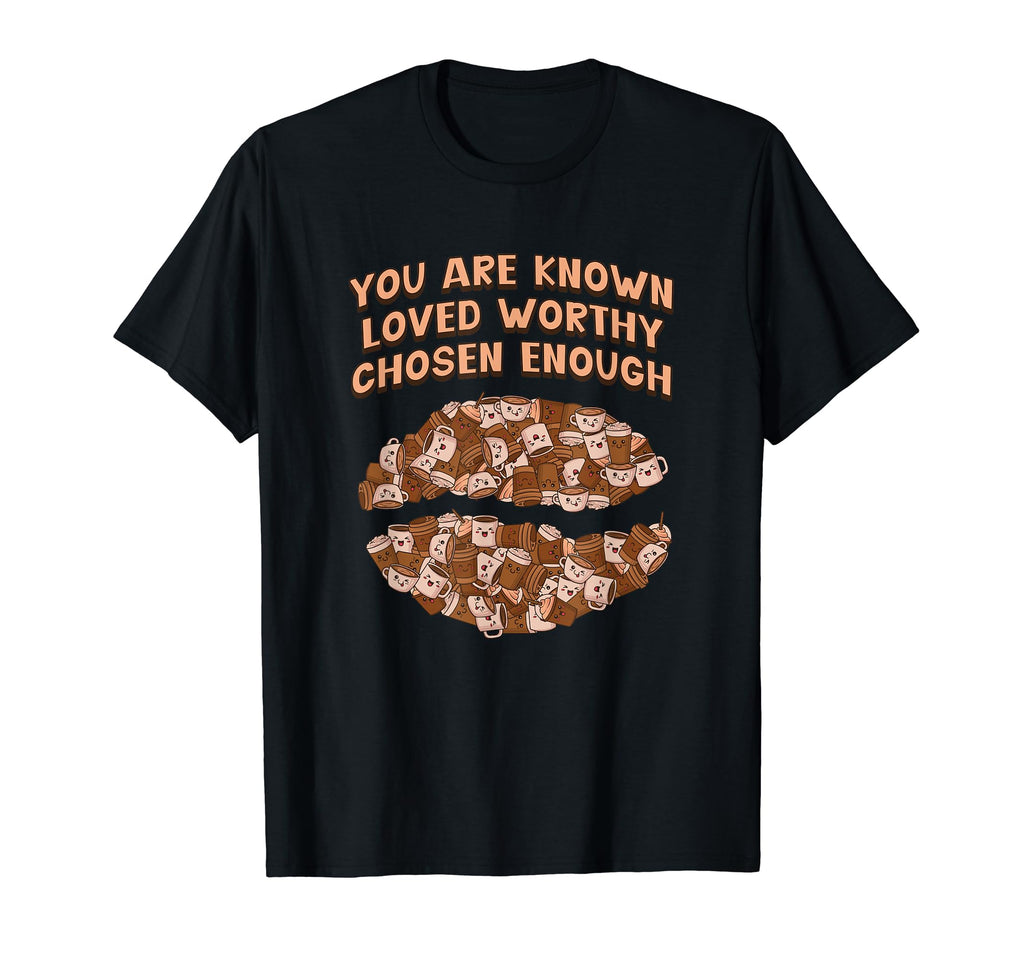 You Are Known Loved Worthy Chosen T-Shirt - Minimalist Print Men Women - T-Shirt, Sweatshirt, Hoodie