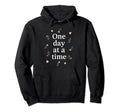 One Day Time Inspirational Hoodie - Aesthetic Graphic Men Women - T-Shirt, Sweatshirt, Hoodie