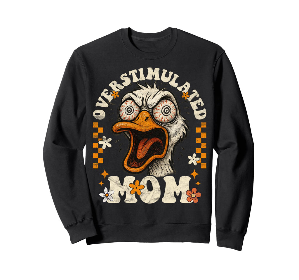 Overstimulated Mom Club Goose Sweatshirt - Minimalist Print for Adults - T-Shirt, Sweatshirt, Hoodie