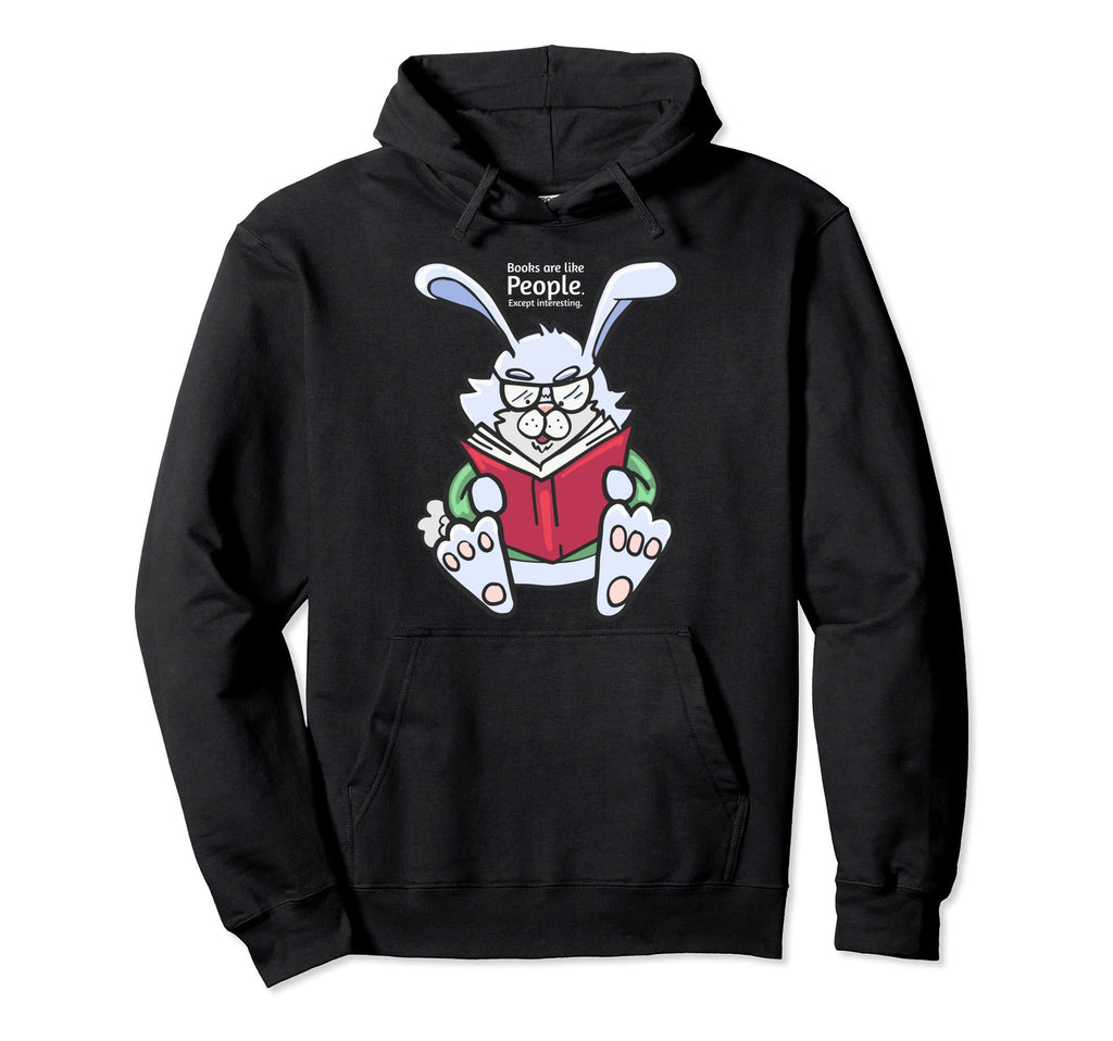 Books Are Like People Except Interesting Hoodie - Graphic Print for Adults - T-Shirt, Sweatshirt, Hoodie