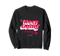 Keep Going Always Sweatshirt - Novelty Apparel Men Women - T-Shirt, Sweatshirt, Hoodie