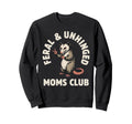 Feral Unhinged Moms Club Opossum Mom Sweatshirt - Trendy Graphic Men Women - T-Shirt, Sweatshirt, Hoodie