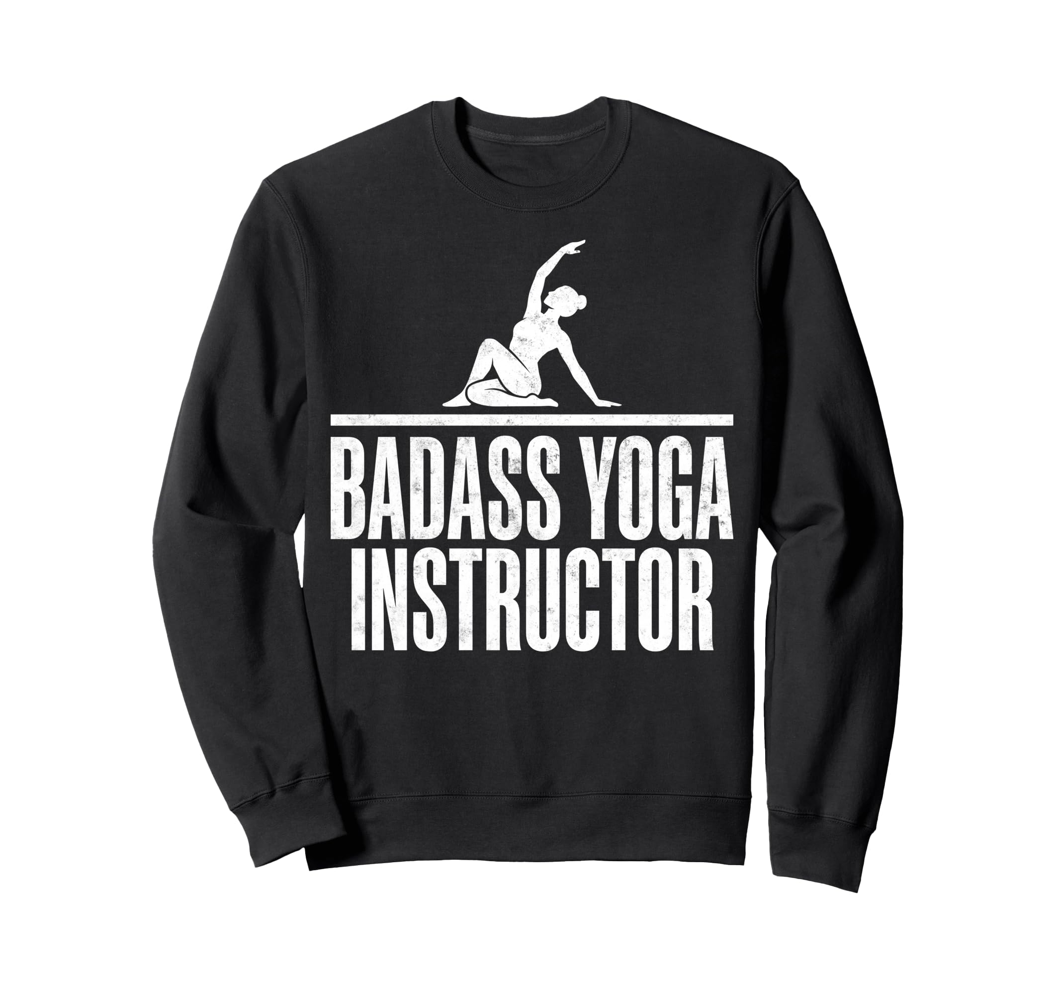 Funny Badass Yoga Instructor Sweatshirt - Graphic Print Men Women - T-Shirt, Sweatshirt, Hoodie