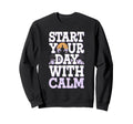 Morning Routine Peaceful Mornings Sweatshirt - Minimalist Print Unisex - T-Shirt, Sweatshirt, Hoodie
