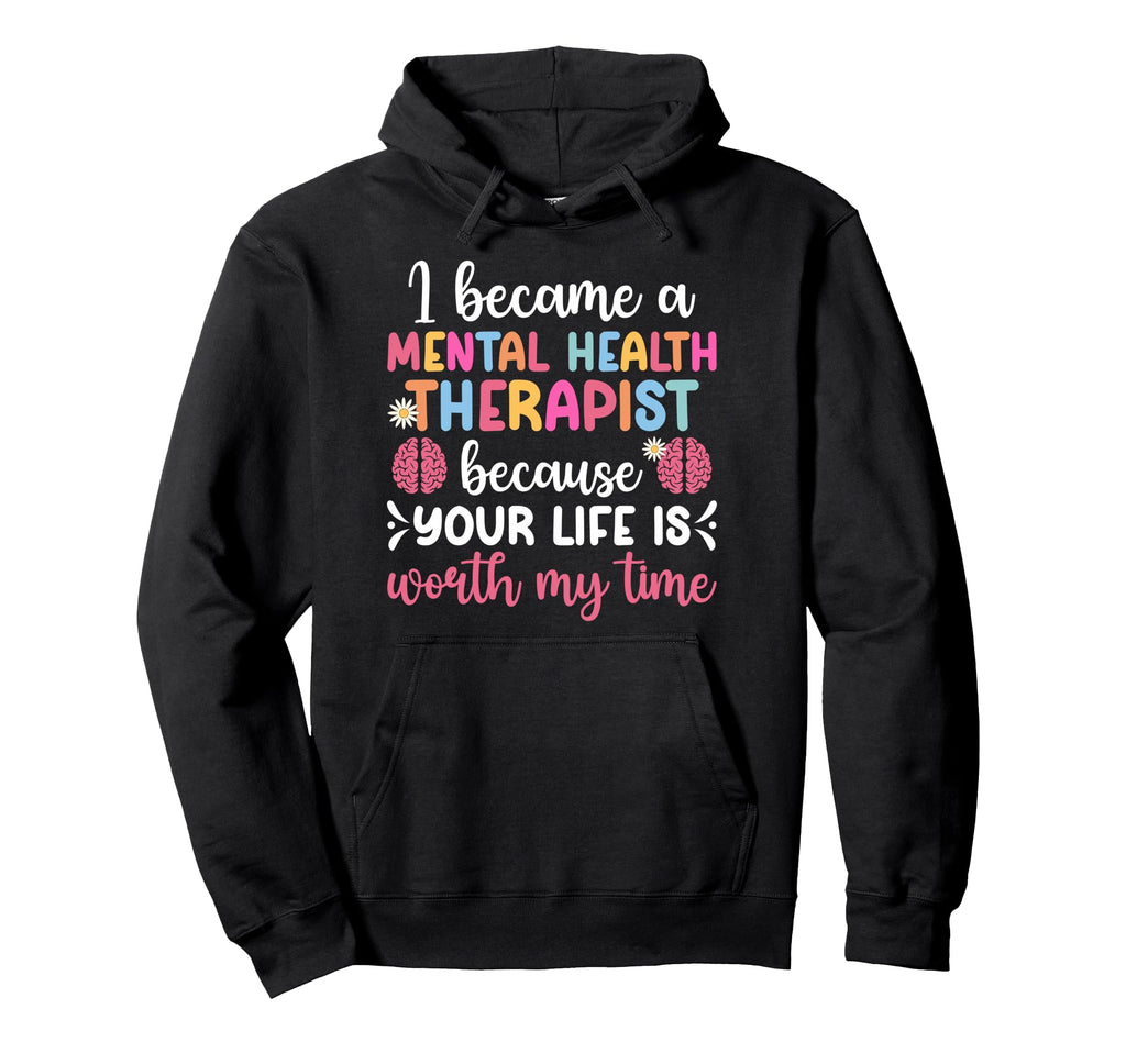 I Became Mental Health Therapist Hoodie - Minimalist Print for Adults - T-Shirt, Sweatshirt, Hoodie