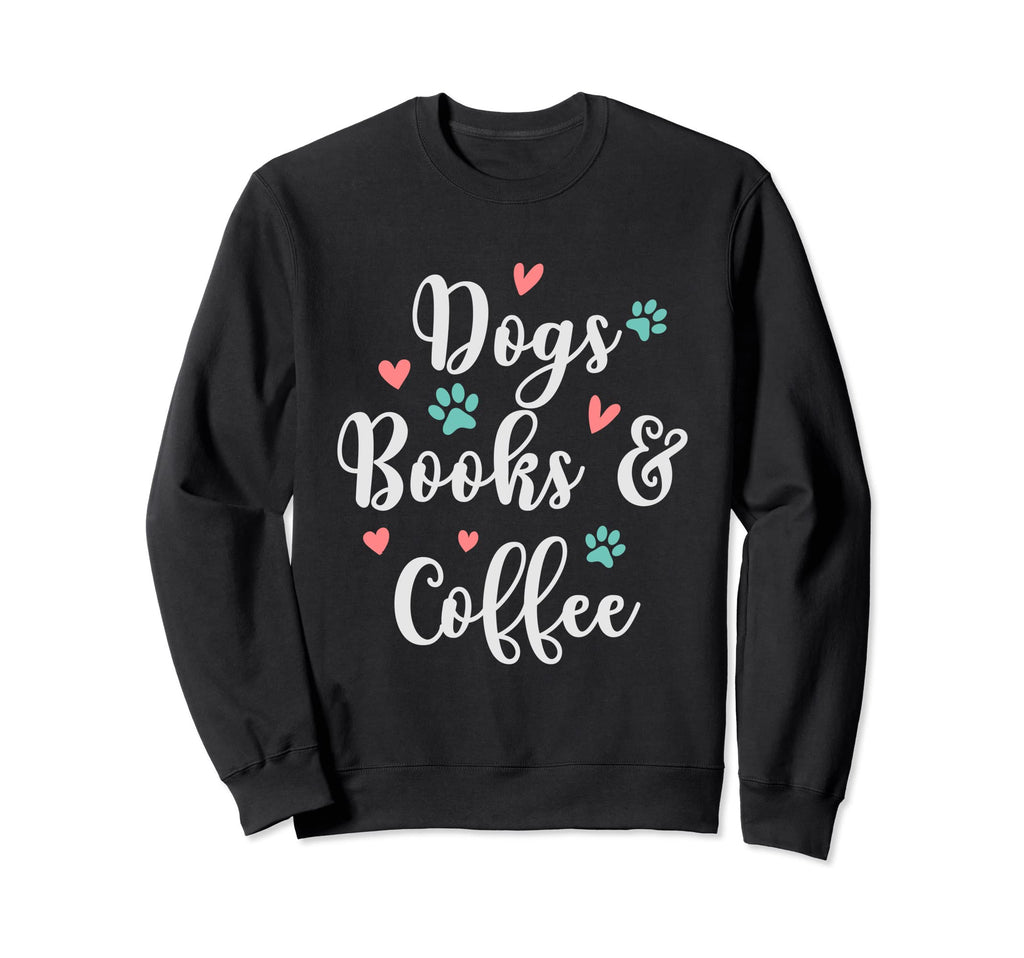Dogs Books And Coffee Lover Sweatshirt - Aesthetic Graphic for Adults - T-Shirt, Sweatshirt, Hoodie