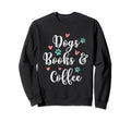 Dogs Books And Coffee Lover Sweatshirt - Aesthetic Graphic for Adults - T-Shirt, Sweatshirt, Hoodie