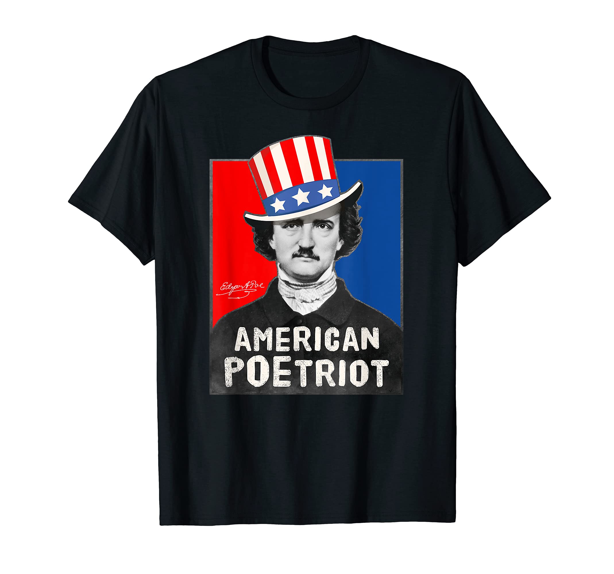 Poetriot Usa Patriotic Edgar Allan T-Shirt - Fun Novelty Design for Adults - T-Shirt, Sweatshirt, Hoodie