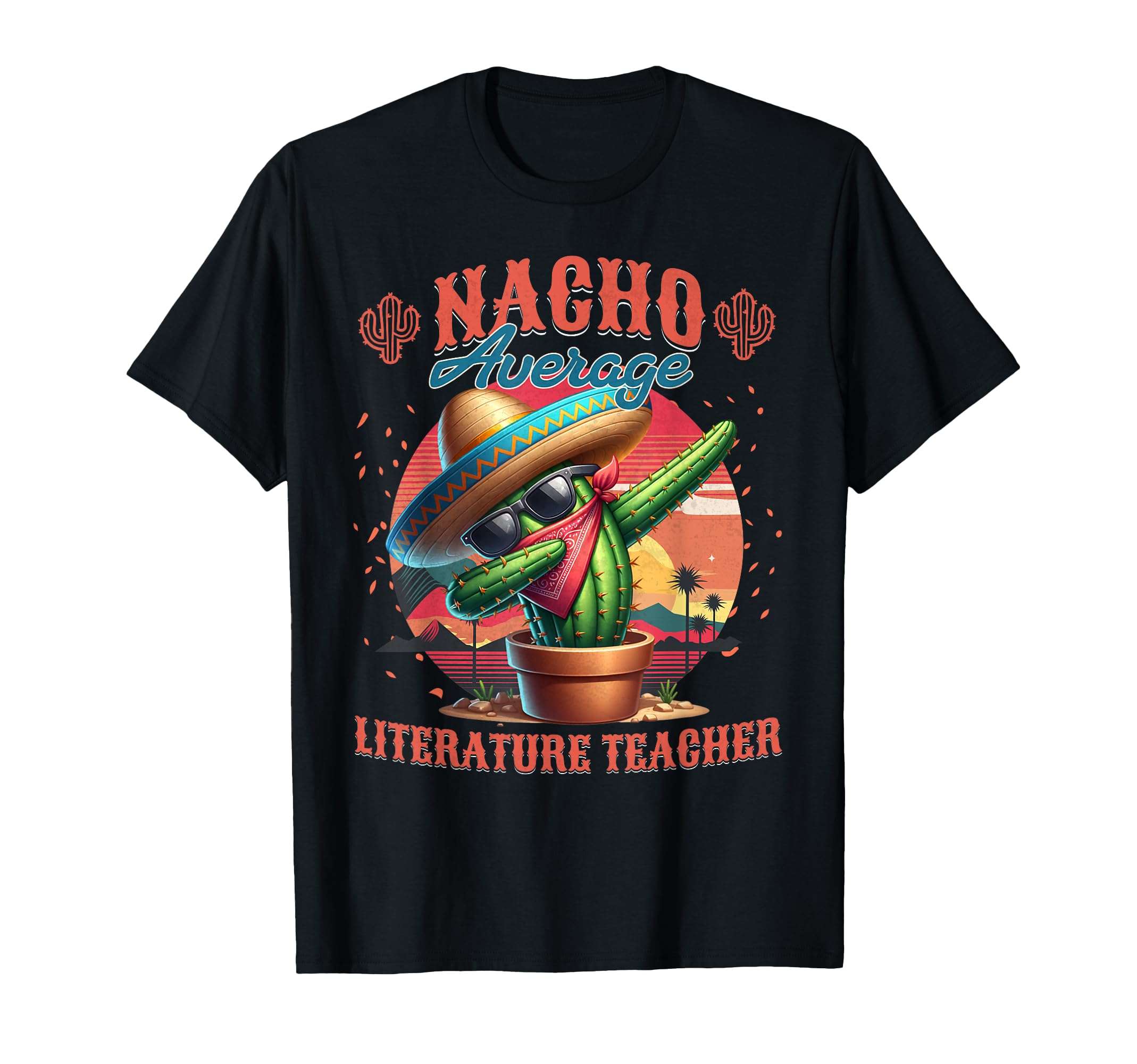 Nacho Average Literature Teacher T-Shirt - Aesthetic Graphic Men Women - T-Shirt, Sweatshirt, Hoodie