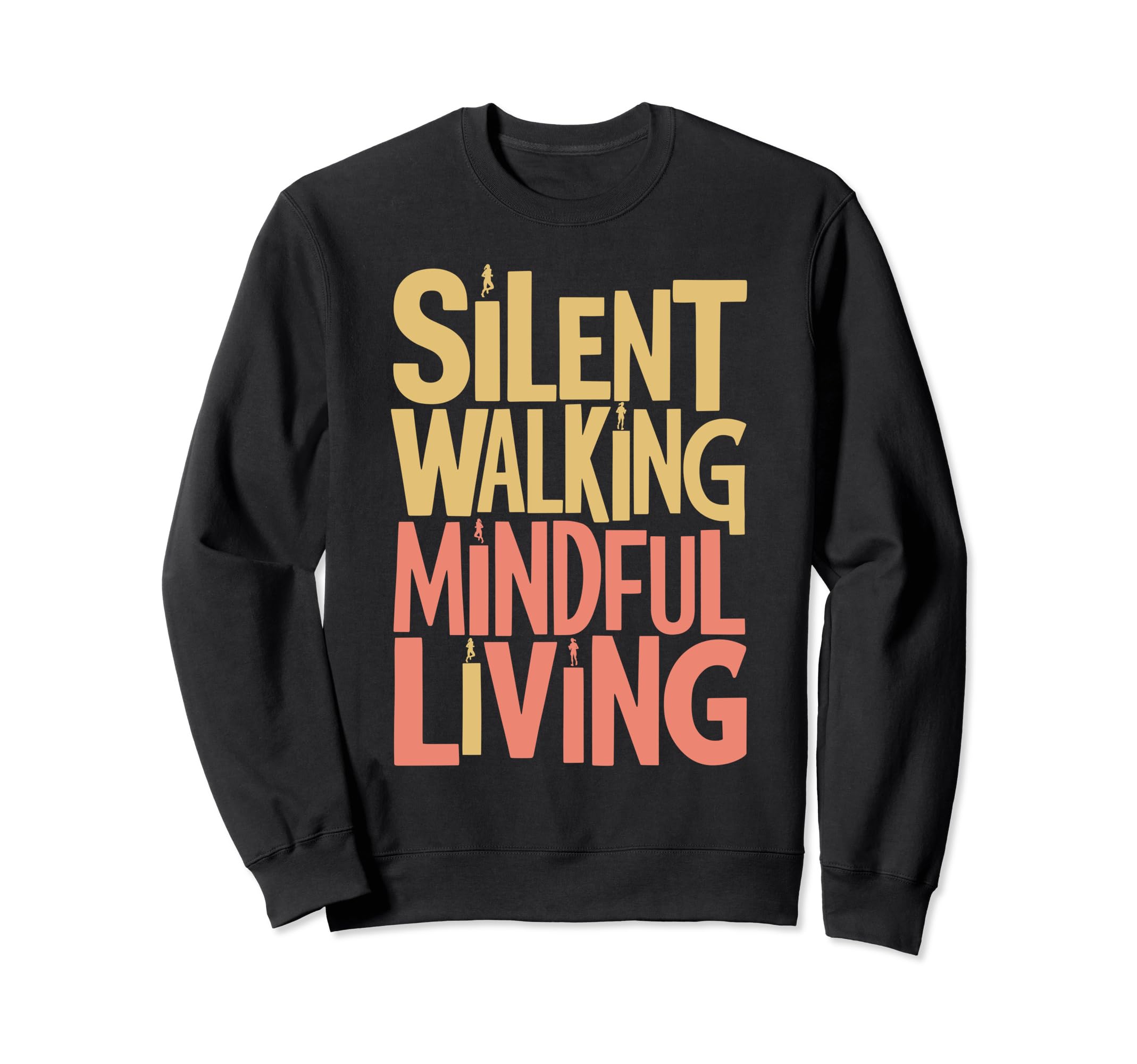 Silent Walking Mindful Living Sweatshirt - Streetwear Style for Adults - T-Shirt, Sweatshirt, Hoodie