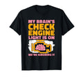 My Brains Check Engine Light Is T-Shirt - Aesthetic Graphic for Adults - T-Shirt, Sweatshirt, Hoodie