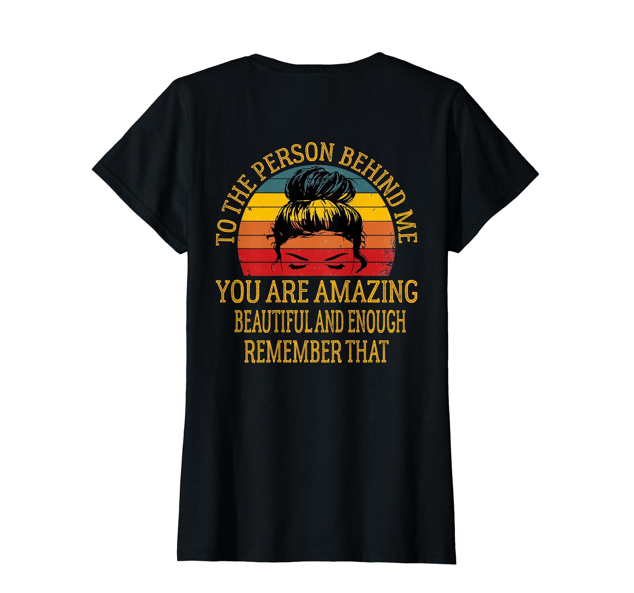 To Person Behind Me You Are Amazing T-Shirt - Graphic Print for Adults - T-Shirt, Sweatshirt, Hoodie