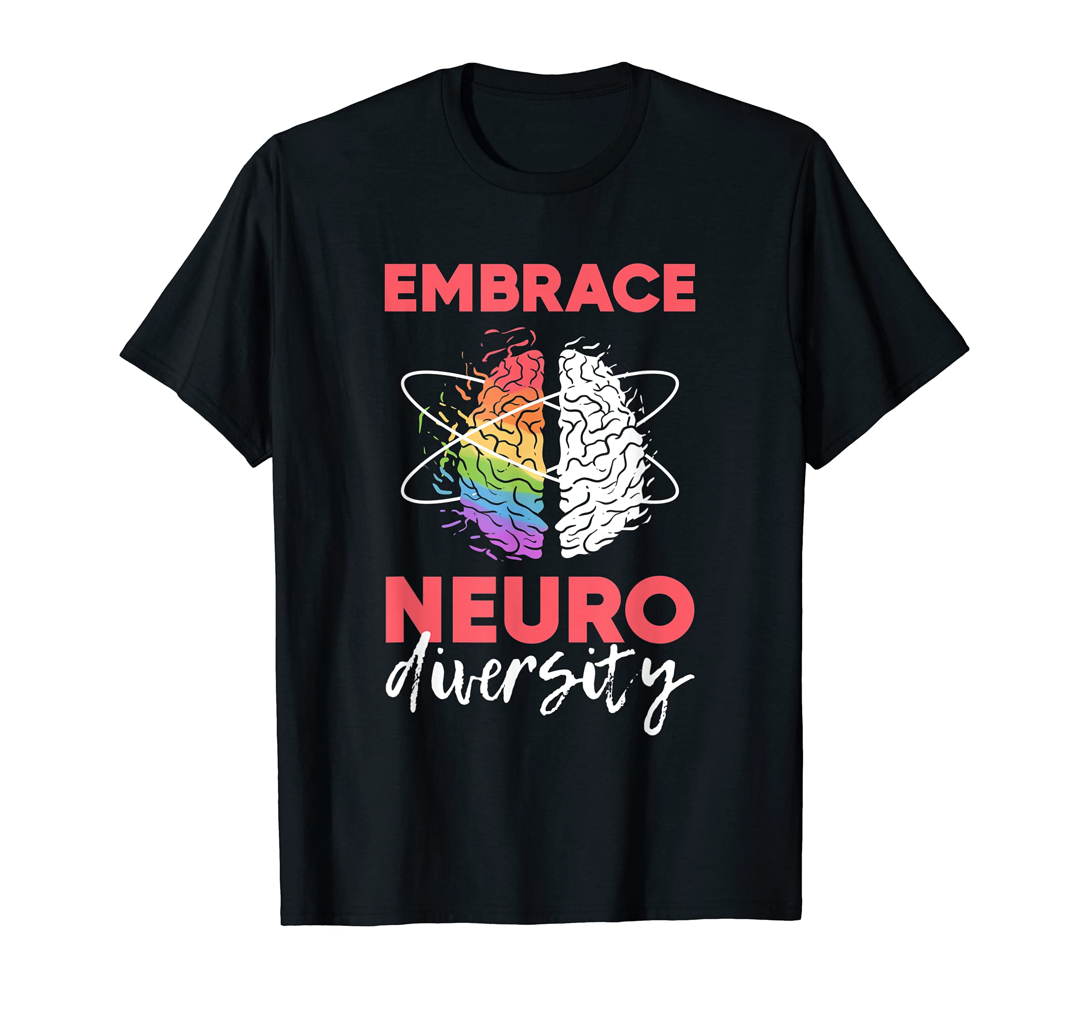 Autism Neurodivergent Adhd Embrace T-Shirt - Custom Art Print Men Women - T-Shirt, Sweatshirt, Hoodie