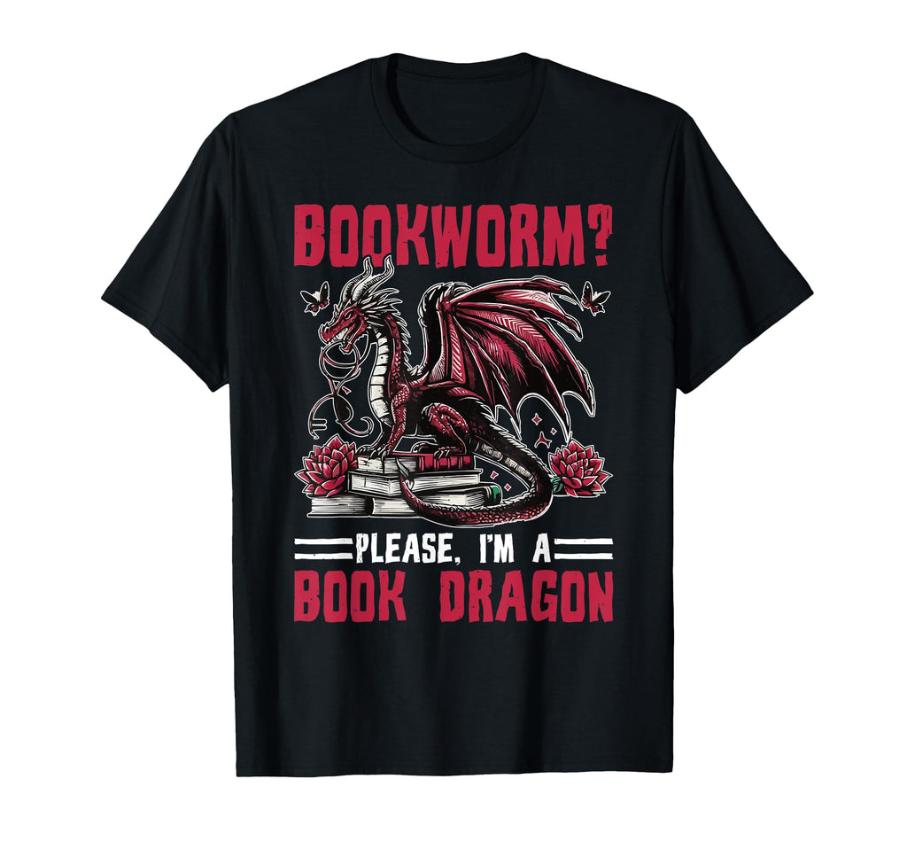 Dragon Bookworm Please Im Book T-Shirt - Fun Novelty Design Men Women - T-Shirt, Sweatshirt, Hoodie