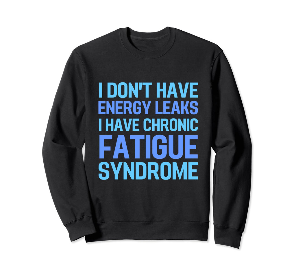 Chronic Fatigue Syndrome Awareness Cfs Sweatshirt - Novelty Apparel Unisex - T-Shirt, Sweatshirt, Hoodie