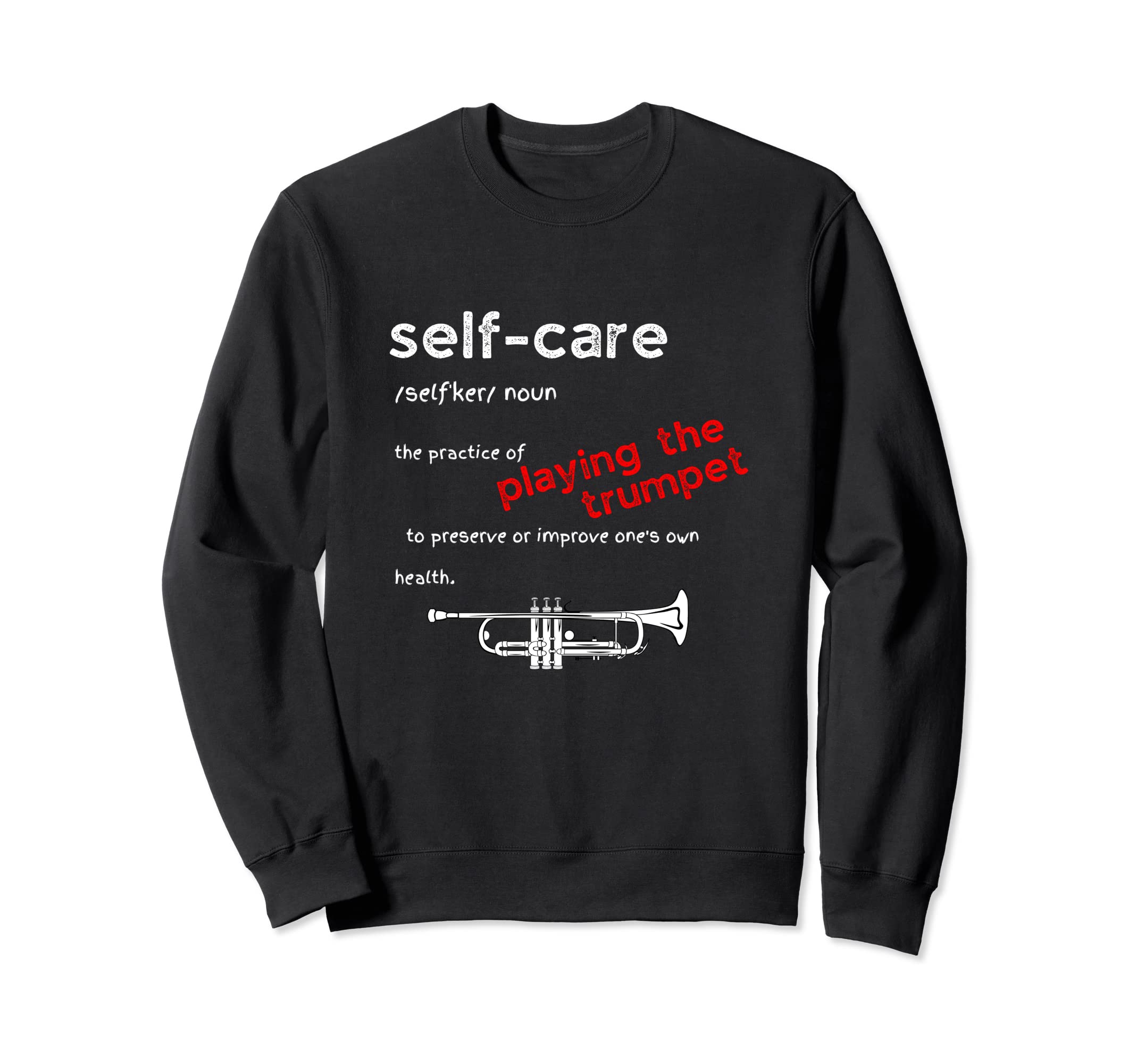 Self Care Definition Trumpet Lover Sweatshirt - Novelty Apparel for Adults - T-Shirt, Sweatshirt, Hoodie