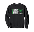 Its Ok Not To Be Okay Mental Health Sweatshirt - Trendy Graphic Unisex - T-Shirt, Sweatshirt, Hoodie