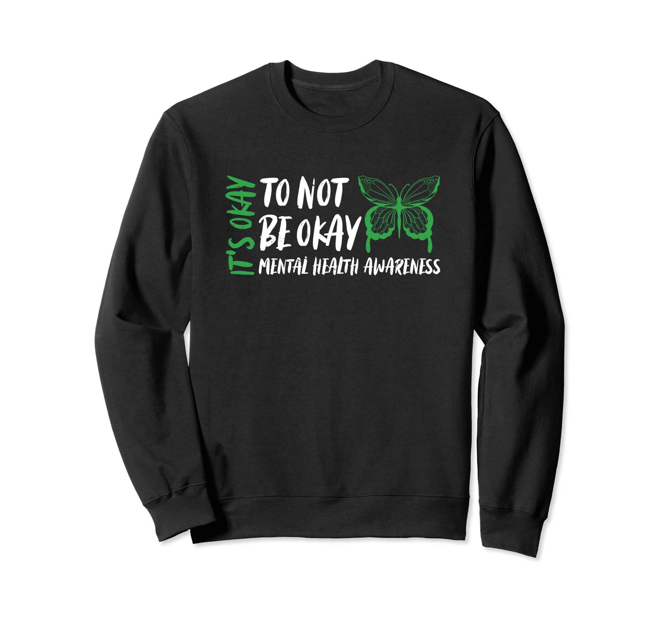 Its Ok Not To Be Okay Mental Health Sweatshirt - Trendy Graphic Unisex - T-Shirt, Sweatshirt, Hoodie