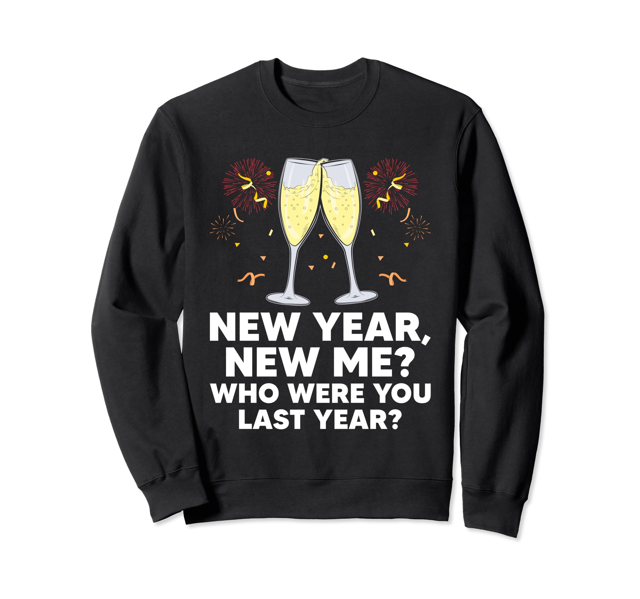 Happy New Me Year Funny Self Sweatshirt - Aesthetic Graphic for Adults - T-Shirt, Sweatshirt, Hoodie