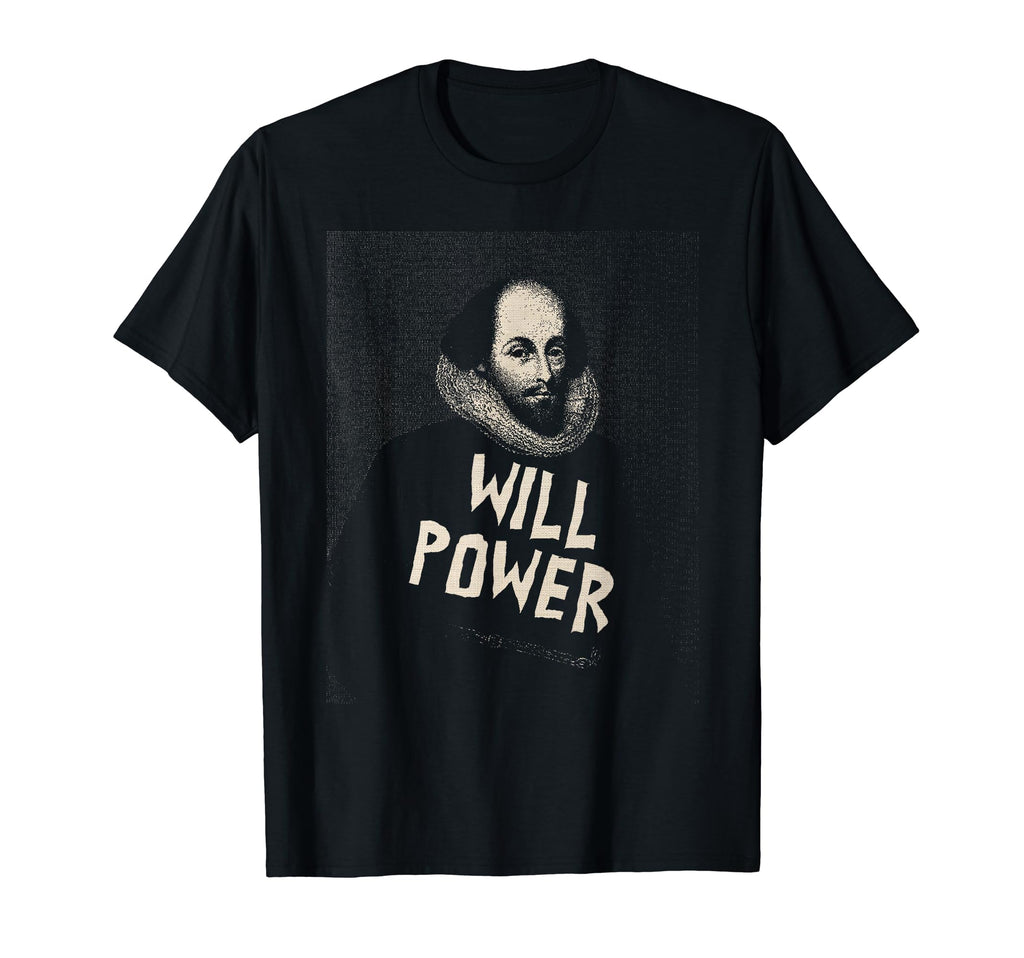 Shakespeare Will Power Literature T-Shirt - Unique Graphic Unisex - T-Shirt, Sweatshirt, Hoodie