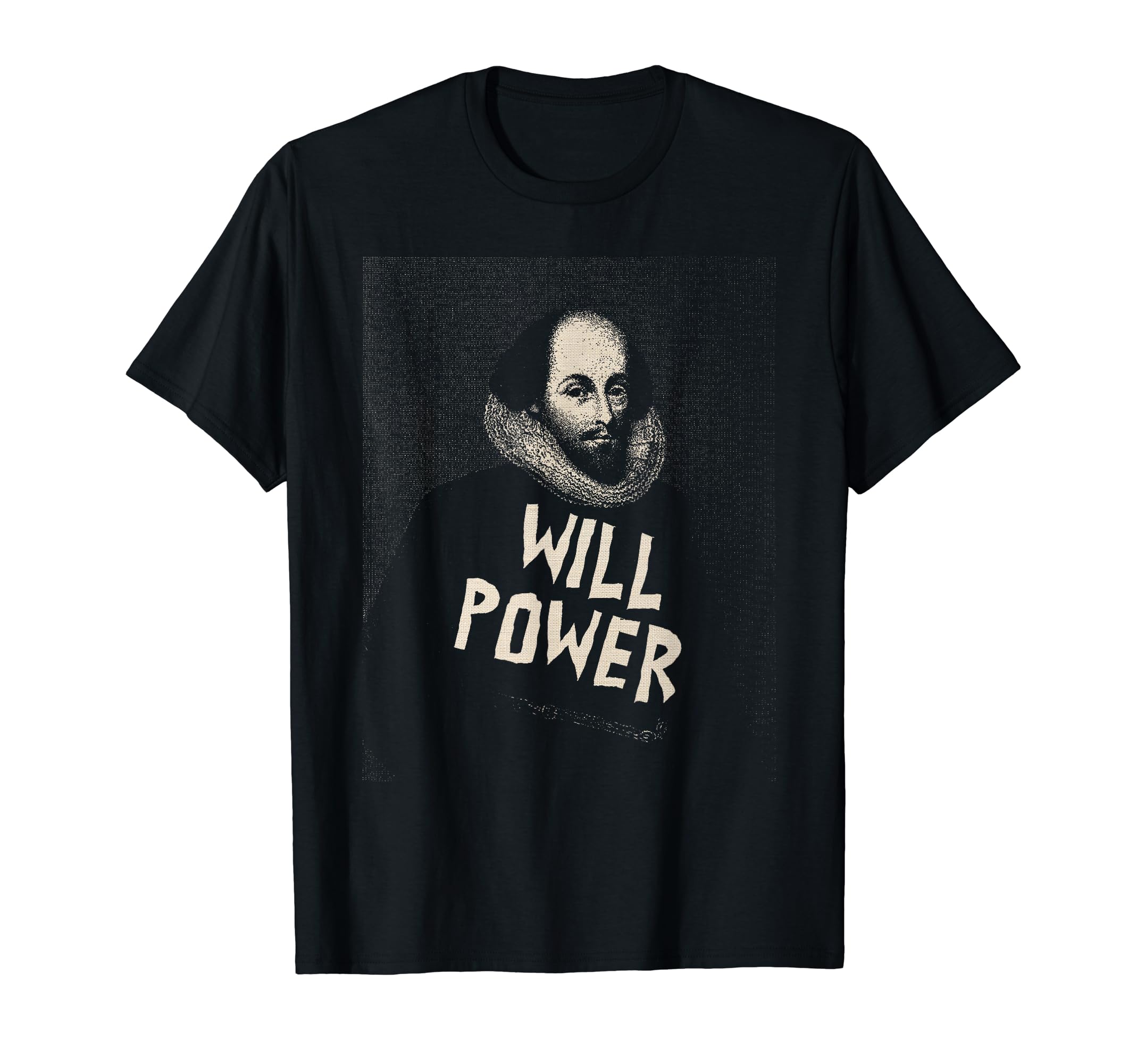 Shakespeare Will Power Literature T-Shirt - Unique Graphic Unisex - T-Shirt, Sweatshirt, Hoodie