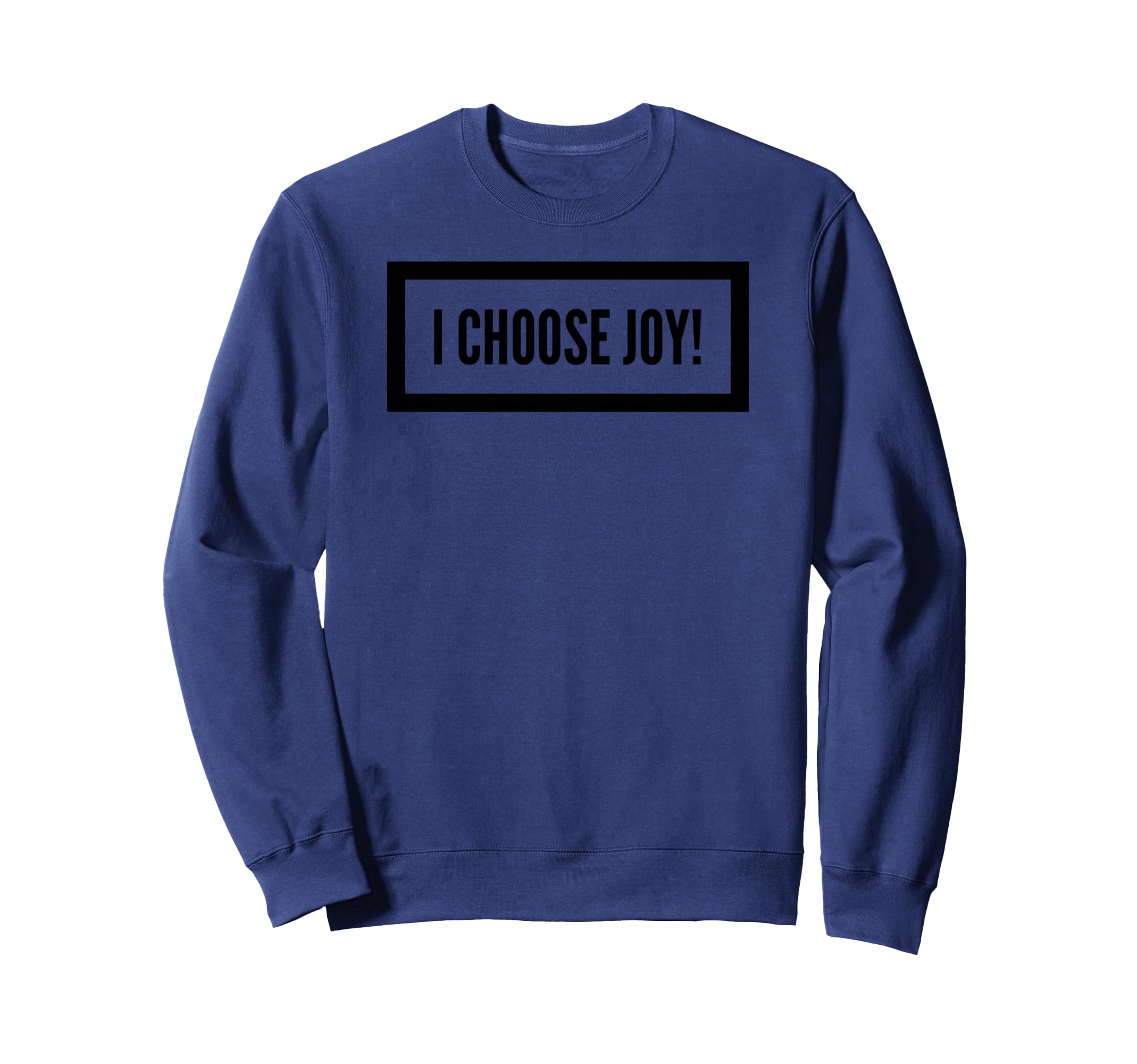 I Choose Joy Sweatshirt - Aesthetic Graphic Unisex - T-Shirt, Sweatshirt, Hoodie
