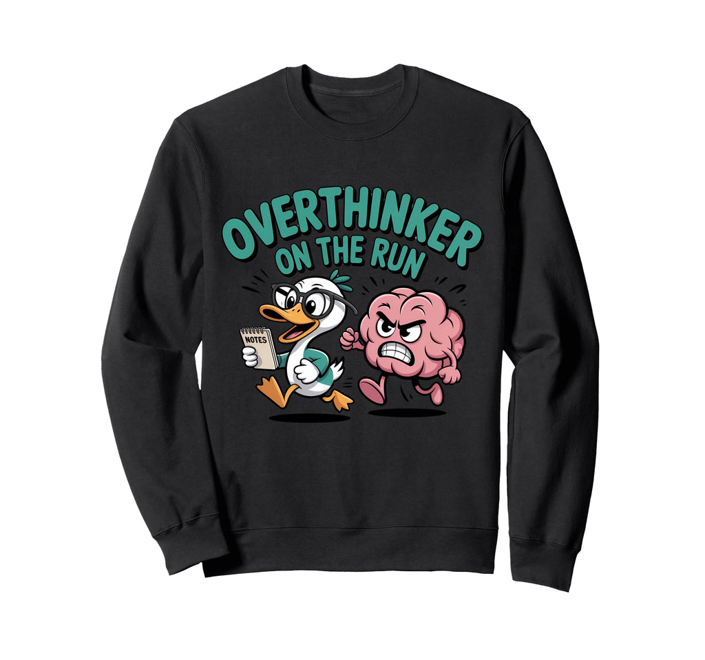 Overthinker Run Duck Sweatshirt - Aesthetic Graphic Unisex - T-Shirt, Sweatshirt, Hoodie