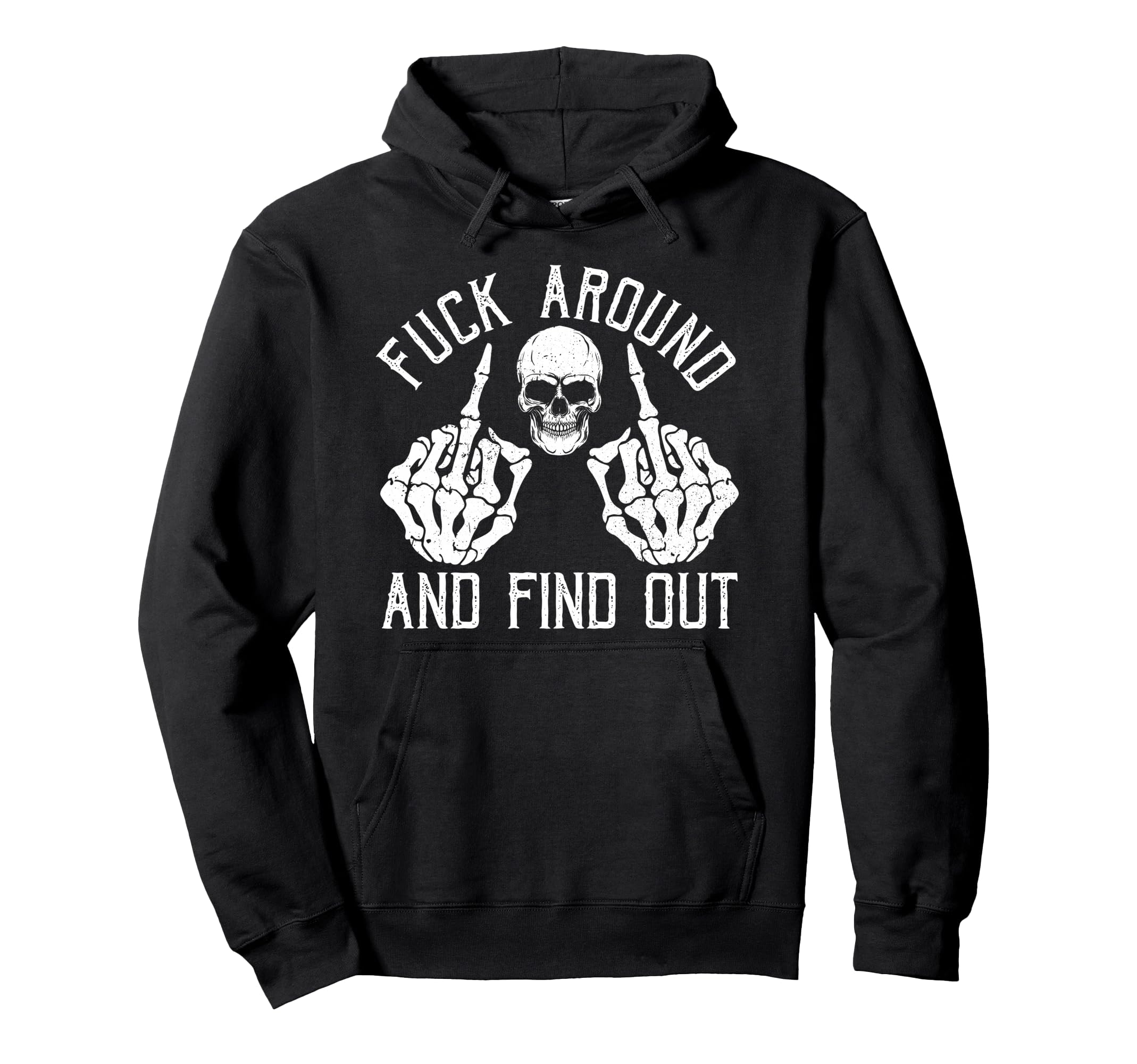 F Ck Around And Find Out Skeleton Hoodie - Minimalist Print Men Women - T-Shirt, Sweatshirt, Hoodie