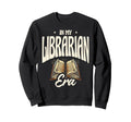 My Librarian Era Library Book Sweatshirt - Novelty Apparel for Adults - T-Shirt, Sweatshirt, Hoodie