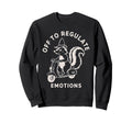 Off To Regulate Emotions Skunk Self Sweatshirt - Graphic Print for Adults - T-Shirt, Sweatshirt, Hoodie
