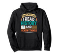 That S What I Do I Read History And I Hoodie - Graphic Print Men Women - T-Shirt, Sweatshirt, Hoodie