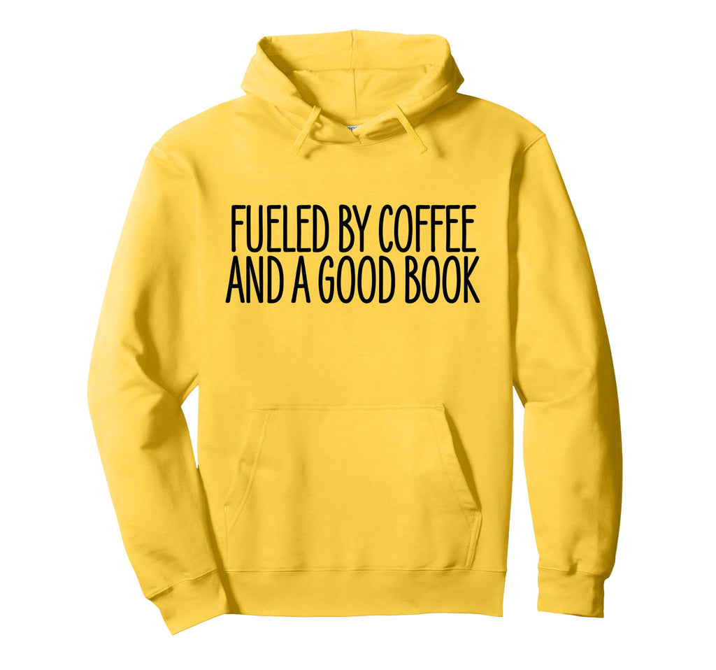 Fueled Coffee And Good Book Caffeine Hoodie - Trendy Graphic for Adults - T-Shirt, Sweatshirt, Hoodie