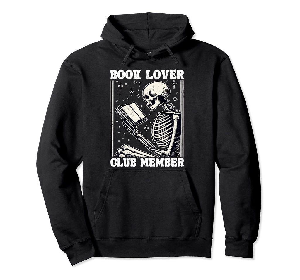 Book Lover Club Member Skeleton Reading Hoodie - Streetwear Style Unisex - T-Shirt, Sweatshirt, Hoodie