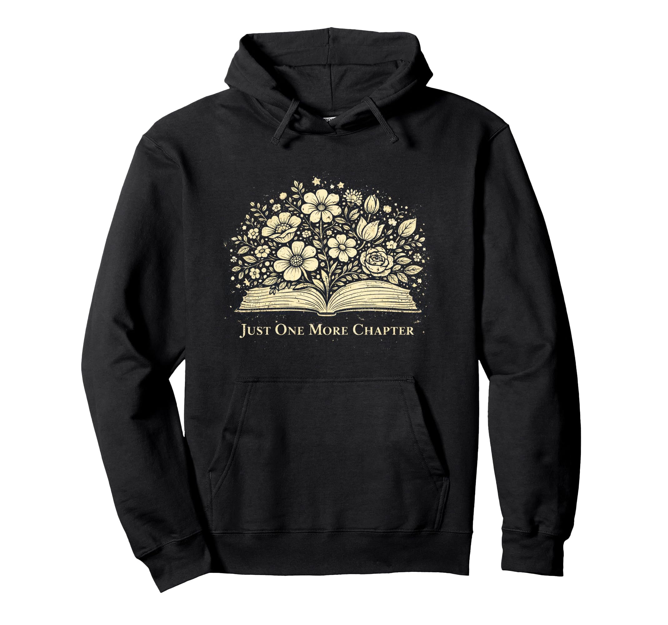 Vibe Just One More Chapter Floral Flower Hoodie - Trendy Graphic Unisex - T-Shirt, Sweatshirt, Hoodie