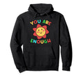 You Are Mental Sayings Enough Hoodie - Streetwear Style Unisex - T-Shirt, Sweatshirt, Hoodie