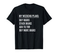 My Weekend Plans Buy Books Ignore Books T-Shirt - Novelty Apparel Unisex - T-Shirt, Sweatshirt, Hoodie