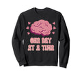 One Day Time Mental Health Sweatshirt - Casual Everyday Wear for Adults - T-Shirt, Sweatshirt, Hoodie