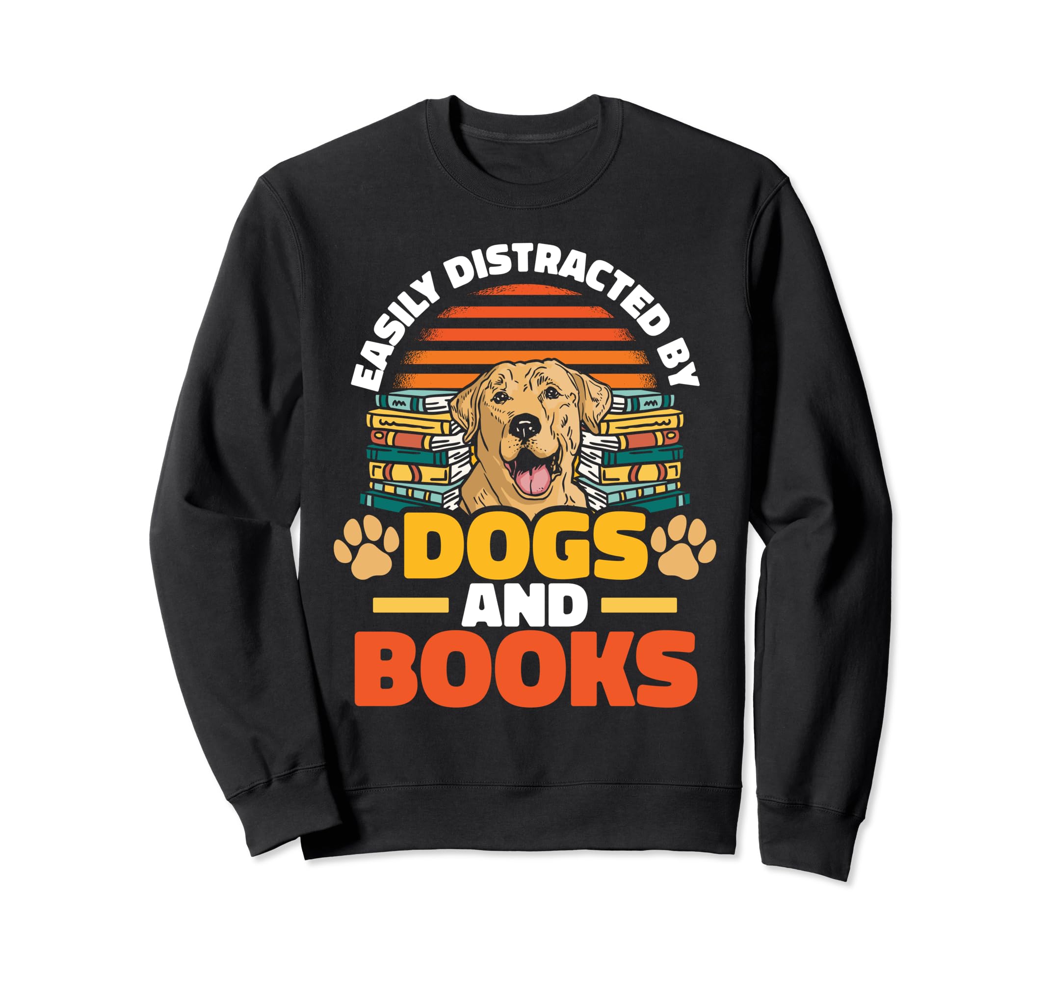 Dog And Book Lover Easily Distracted Sweatshirt - Unique Graphic Unisex - T-Shirt, Sweatshirt, Hoodie