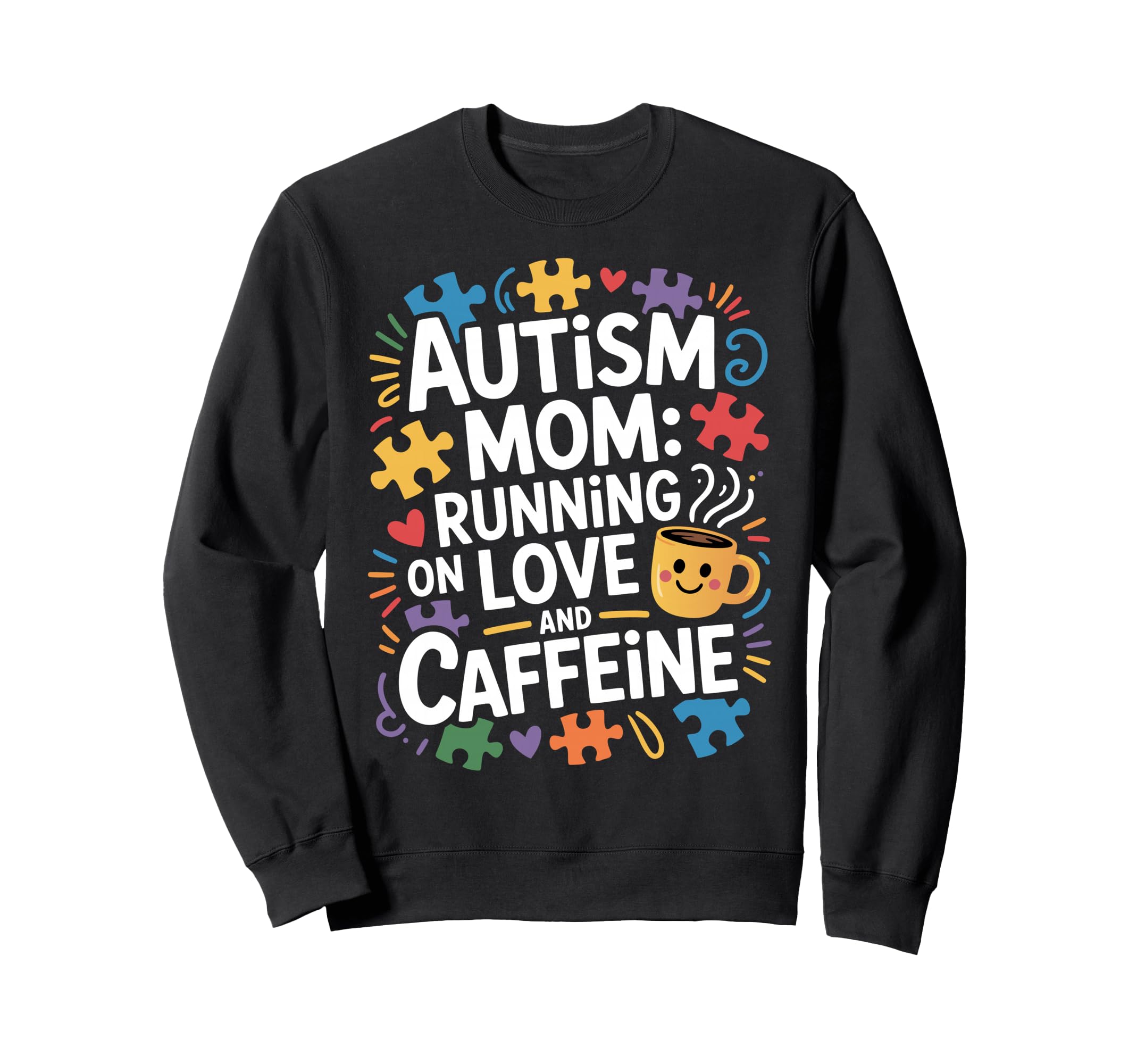 Funny Autism Mom Autistic Child Family Sweatshirt - Unique Graphic Unisex - T-Shirt, Sweatshirt, Hoodie