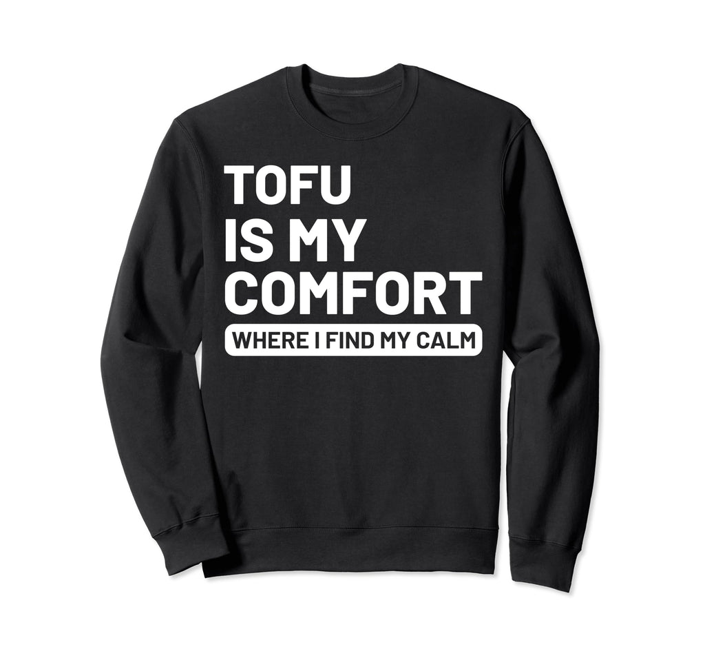 Tofu Self Care Tofu Fans Food Sweatshirt - Unique Graphic Men Women - T-Shirt, Sweatshirt, Hoodie