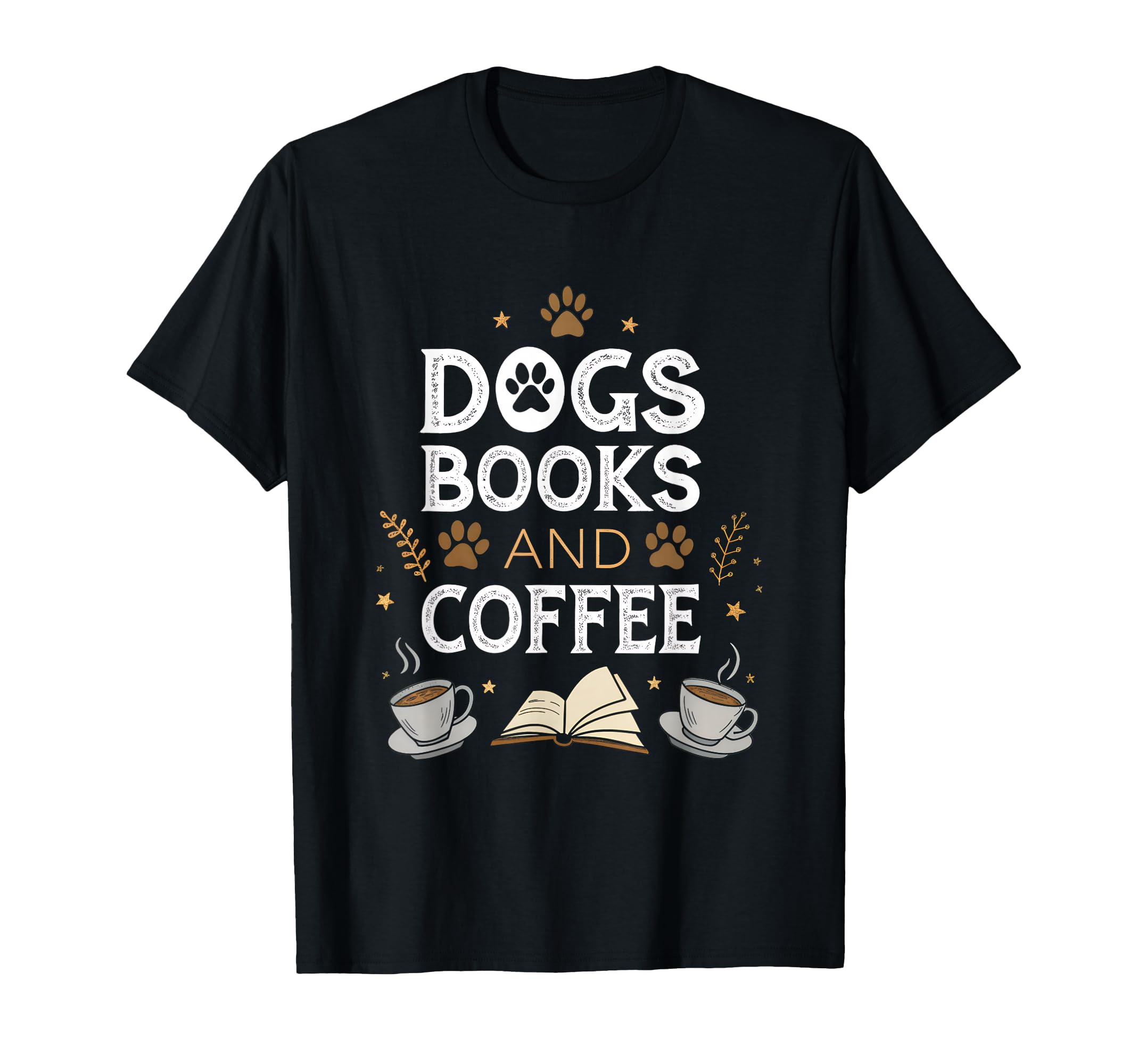 Dogs Books And Coffee T-Shirt - Novelty Apparel Men Women - T-Shirt, Sweatshirt, Hoodie