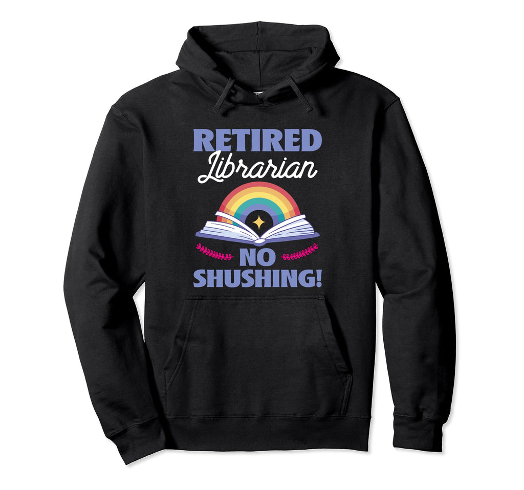 Retired Librarian Book Lover Book Nerd Hoodie - Custom Art Print Men Women - T-Shirt, Sweatshirt, Hoodie