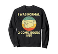 Comic Book Comic Book Lovers Books Sweatshirt - Streetwear Style Men Women - T-Shirt, Sweatshirt, Hoodie