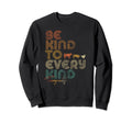 Vegan Be Kind To Every Kind Sweatshirt - Aesthetic Graphic Men Women - T-Shirt, Sweatshirt, Hoodie