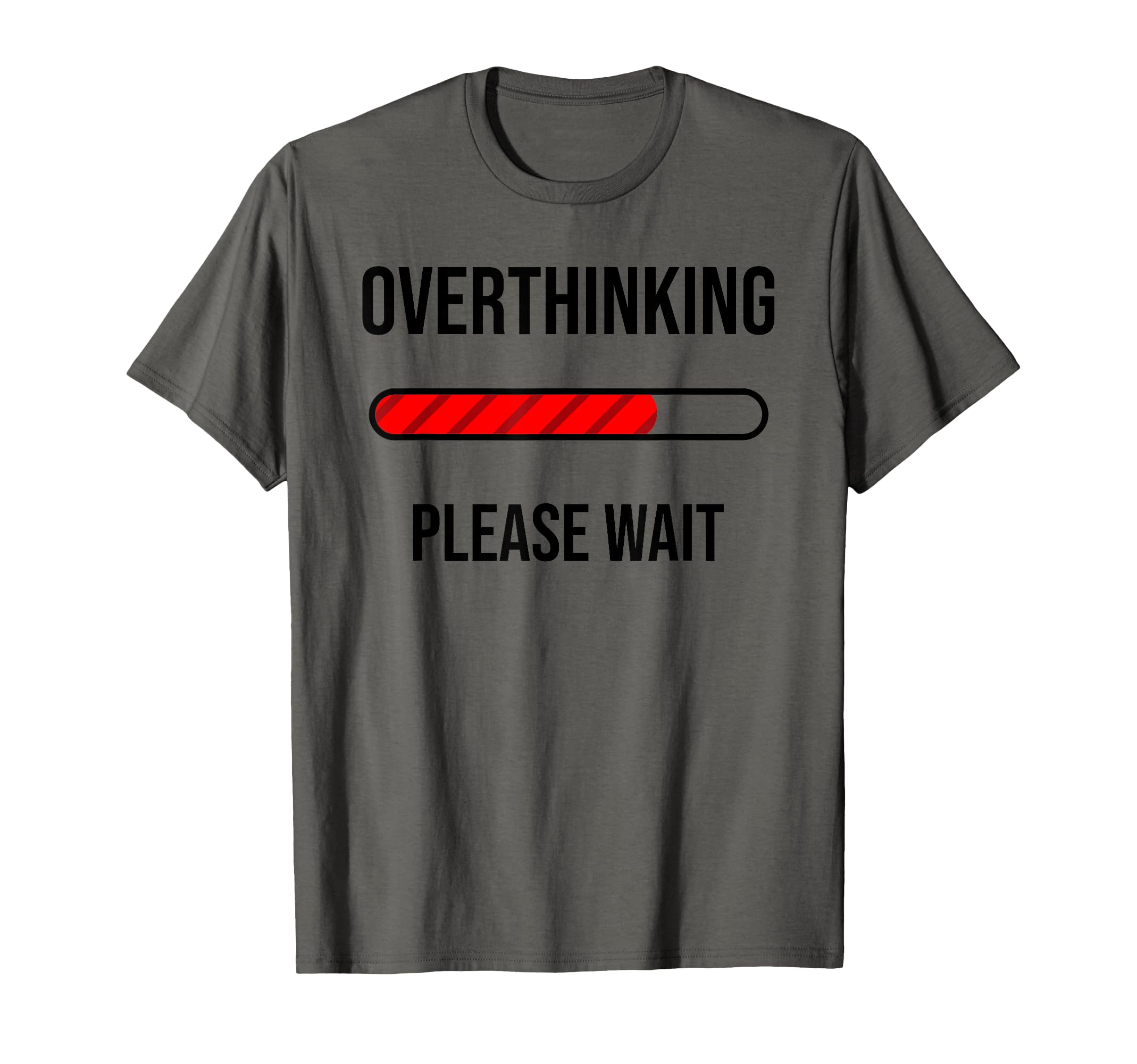 Overthinking Please Wait Funny Introvert T-Shirt - Novelty Apparel Unisex - T-Shirt, Sweatshirt, Hoodie