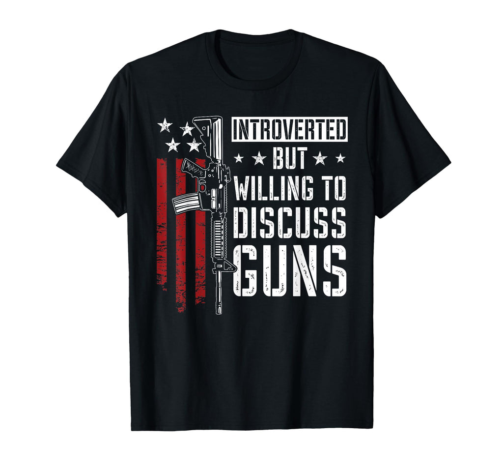 Introverted But Willing To Discuss Guns T-Shirt - Aesthetic Graphic Unisex - T-Shirt, Sweatshirt, Hoodie