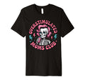 Overstimulated Moms Club Mothers Day T-Shirt - Novelty Apparel Unisex - T-Shirt, Sweatshirt, Hoodie