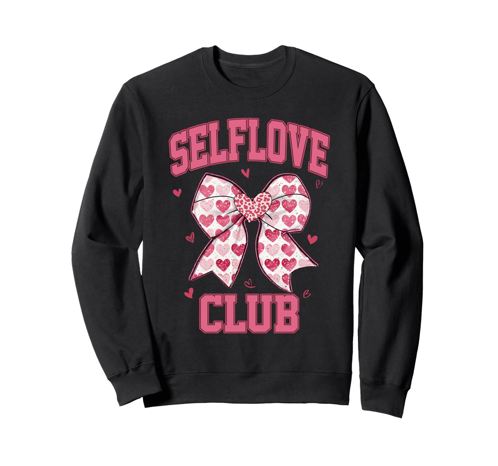Self Love Club Self Love Sweatshirt - Custom Art Print Men Women - T-Shirt, Sweatshirt, Hoodie